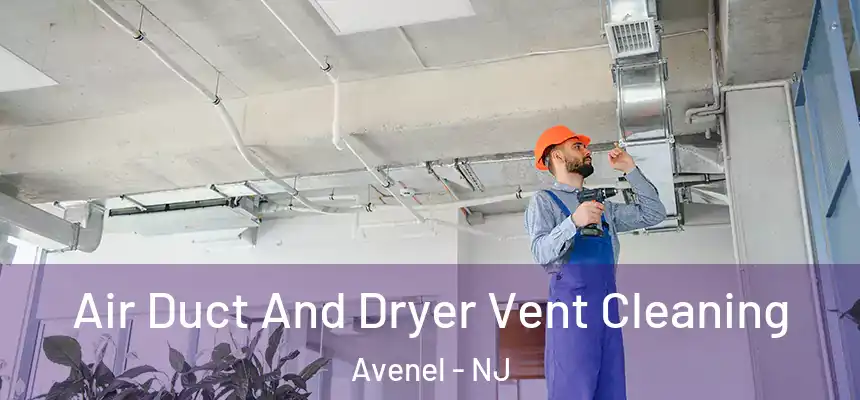  Air Duct And Dryer Vent Cleaning Avenel - NJ
