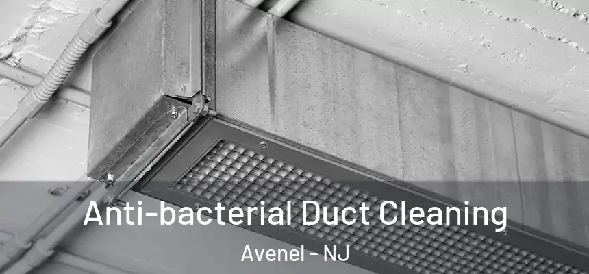  Anti-bacterial Duct Cleaning Avenel - NJ