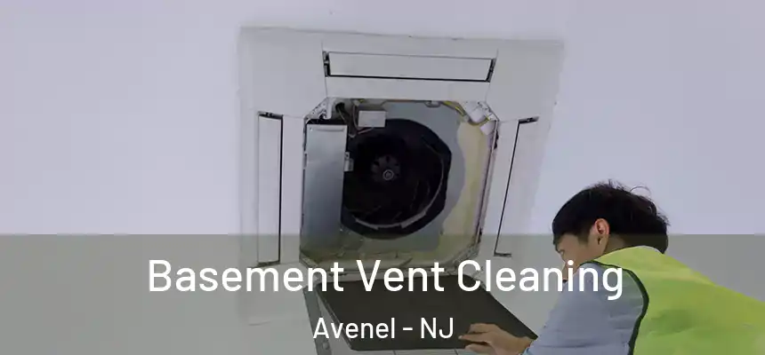  Basement Vent Cleaning Avenel - NJ