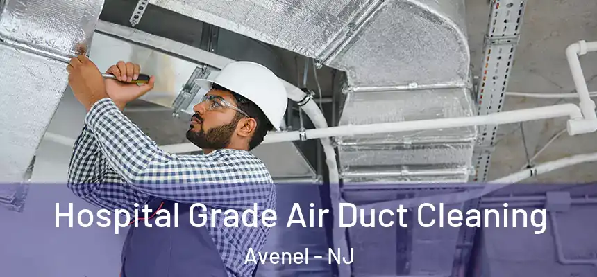  Hospital Grade Air Duct Cleaning Avenel - NJ