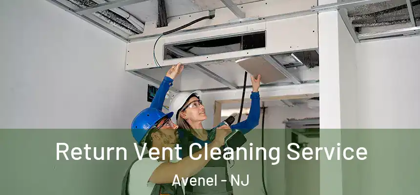 Return Vent Cleaning Service Avenel - NJ
