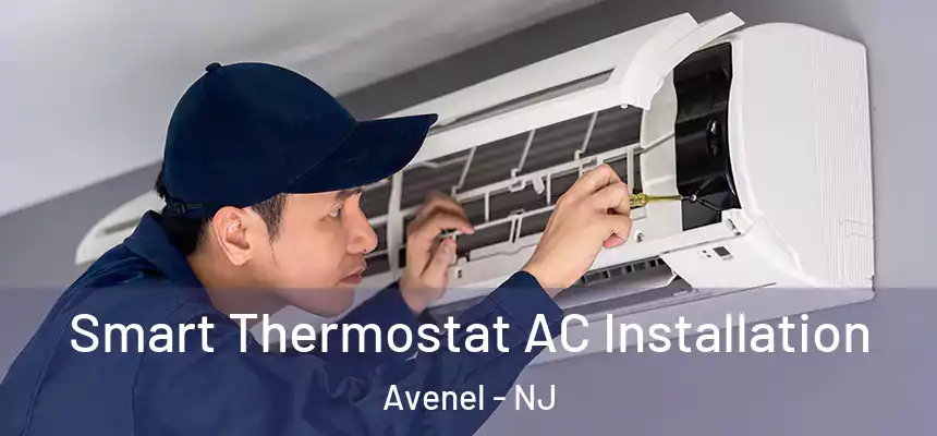  Smart Thermostat AC Installation Avenel - NJ